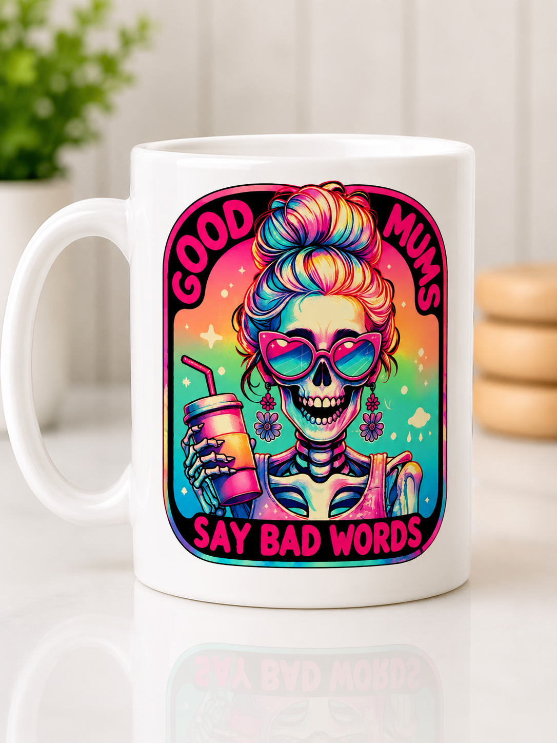 GOOD MUMS SAY BAD WORDS Mug